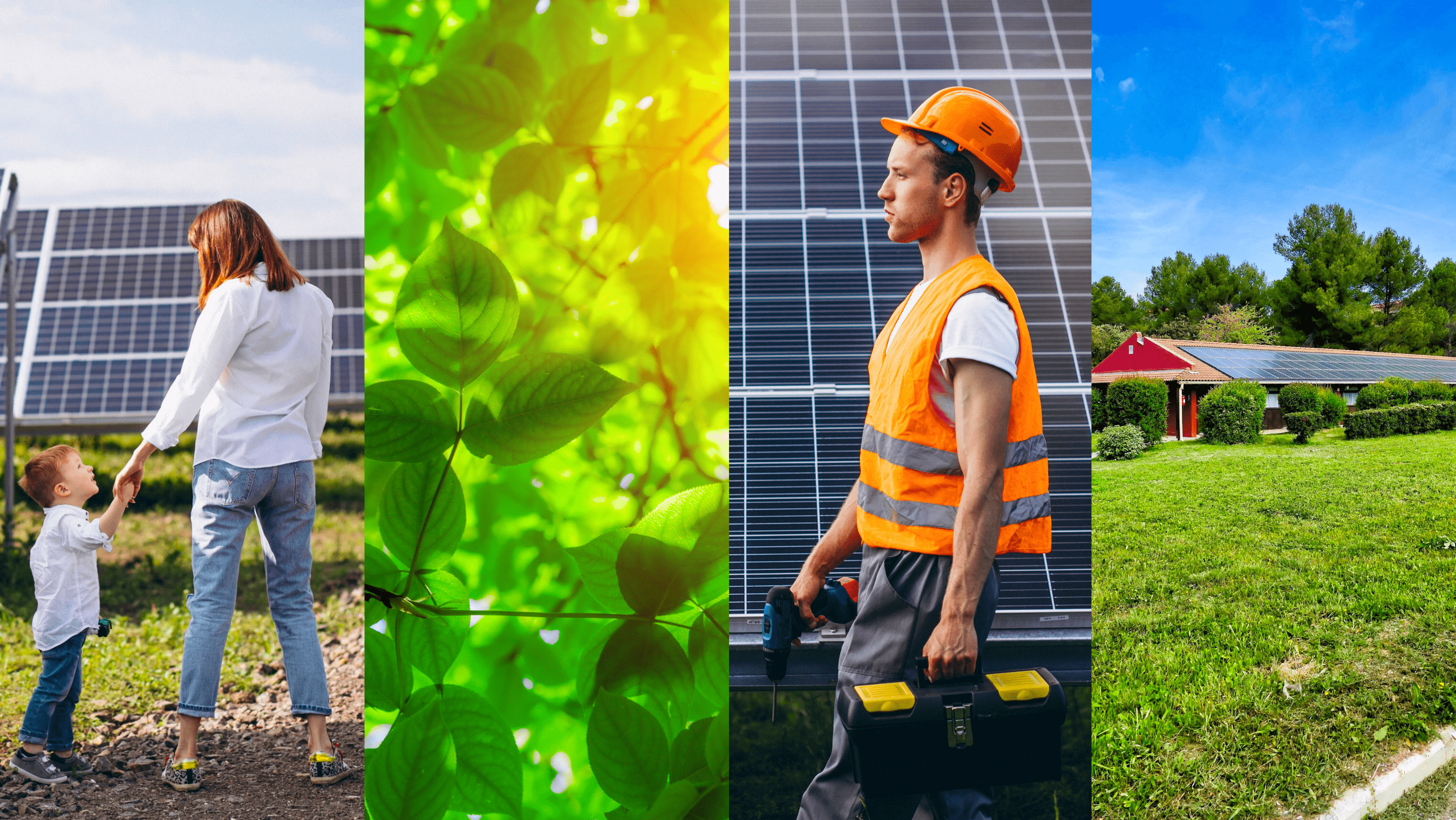 4 photos with a mother and a child in a solar panel. Green tree leaves. Worker passing in front of solar panels. A house in the countryside with solar panels.